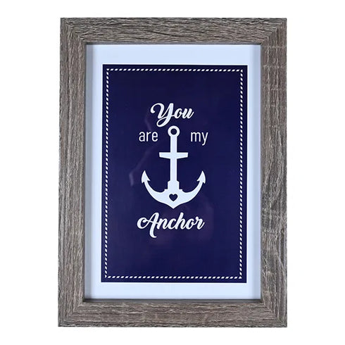 You are my Anchor Picture with frame, A5