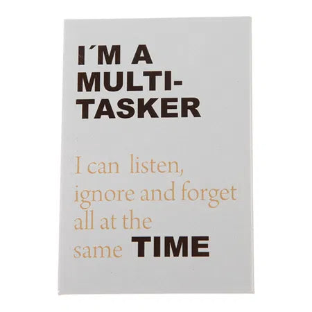 Statement, Magnet, Jag är multitasker